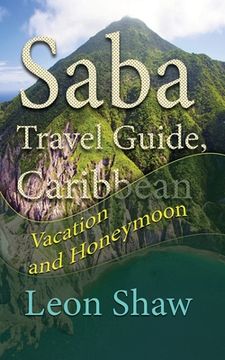 portada Saba Travel Guide, Caribbean: Vacation and Honeymoon (in English)