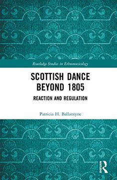 portada Scottish Dance Beyond 1805: Reaction and Regulation (Routledge Studies in Ethnomusicology) (en Inglés)