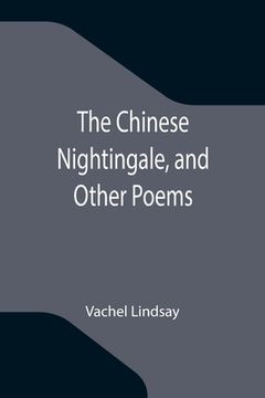 portada The Chinese Nightingale, and Other Poems (en Inglés)