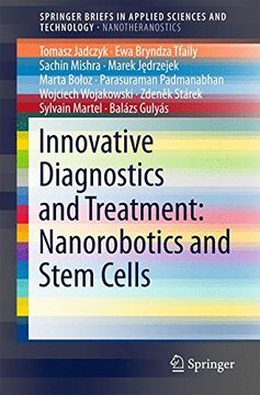 portada Innovative Diagnostics and Treatment: Nanorobotics and Stem Cells (Springerbriefs in Applied Sciences and Technology) (in English)