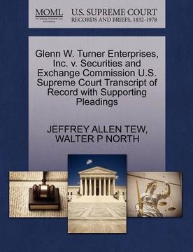 portada glenn w. turner enterprises, inc. v. securities and exchange commission u.s. supreme court transcript of record with supporting pleadings (en Inglés)