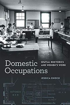 portada Domestic Occupations: Spatial Rhetorics and Women's Work (Studies in Rhetorics and Feminisms) (en Inglés)