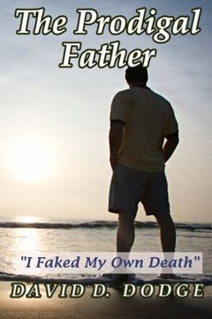 portada The Prodigal Father: I Faked My Own Death