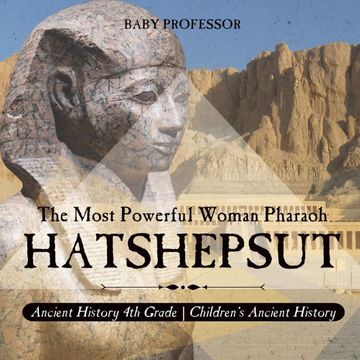 portada Hatshepsut: The Most Powerful Woman Pharaoh - Ancient History 4th Grade | Children'S Ancient History (en Inglés)