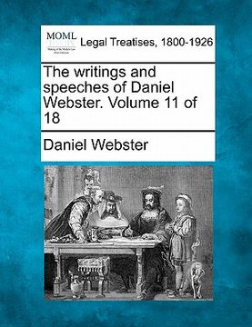 portada the writings and speeches of daniel webster. volume 11 of 18 (en Inglés)
