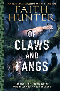 portada Of Claws and Fangs: Stories From the World of Jane Yellowrock and Soulwood (en Inglés)