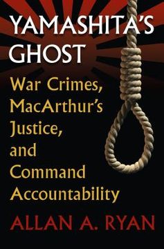 portada Yamashita's Ghost: War Crimes, Macarthur's Justice, and Command Accountability (en Inglés)