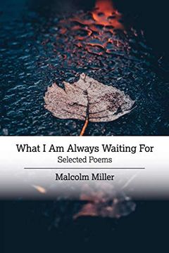 portada What i am Always Waiting For: Selected Poems (en Inglés)