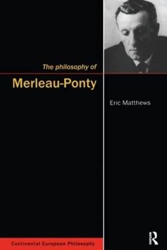 portada The Philosophy of Merleau-Ponty (Continental European Philosophy)