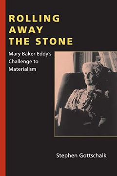 portada Rolling Away the Stone: Mary Baker Eddy's Challenge to Materialism (Religion in North America) (en Inglés)
