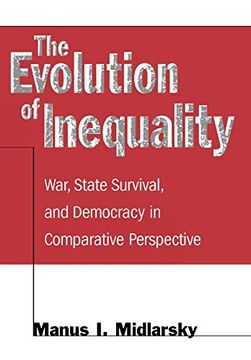 portada The Evolution of Inequality: War, State Survival, and Democracy in Comparative Perspective (en Inglés)