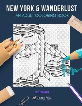 portada New York & Wanderlust: AN ADULT COLORING BOOK: New York & Wanderlust - 2 Coloring Books In 1 (en Inglés)