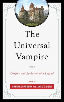 portada the universal vampire: origins and evolution of a legend (en Inglés)