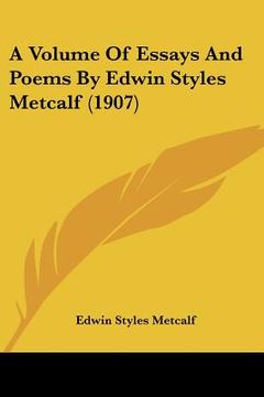 portada a volume of essays and poems by edwin styles metcalf (1907) (en Inglés)