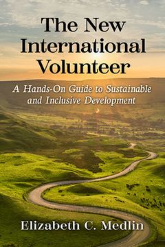 portada The New International Volunteer: A Hands-On Guide to Sustainable and Inclusive Development (in English)