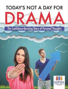 portada Today's Not A Day for Drama The Confidence-Boosting Diary of Personal Thoughts (en Inglés)