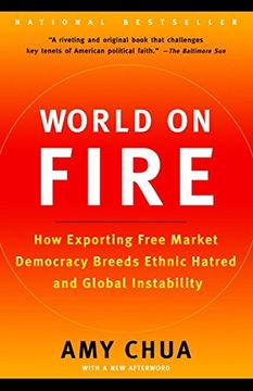 portada World on Fire: How Exporting Free Market Democracy Breeds Ethnic Hatred and Global Instability (in English)