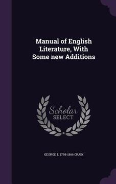 portada Manual of English Literature, With Some new Additions (en Inglés)