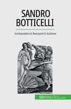 portada Sandro Botticelli: Ambasadorul Renașterii italiene
