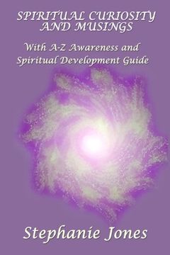 portada Spiritual Curiosity and Musings: With A-Z Awareness and Spiritual Development Guide