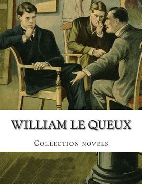 portada William Le Queux, Collection novels (in English)