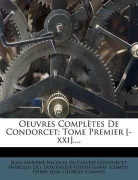 portada Oeuvres Completes de Condorcet: Tome Premier [-XXI].... (en Francés)