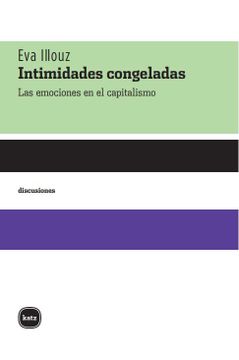 portada Intimidades Congeladas: Las Emociones en el Capitalismo (in Spanish)