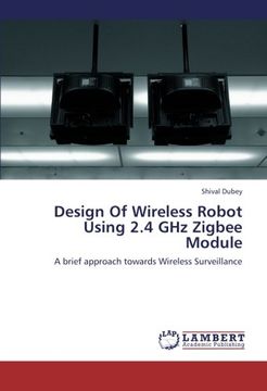portada Design Of Wireless Robot Using 2.4 GHz Zigbee Module: A brief approach towards Wireless Surveillance