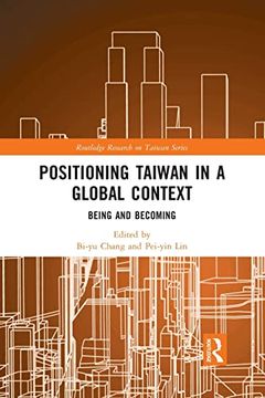 portada Positioning Taiwan in a Global Context (Routledge Research on Taiwan Series) 