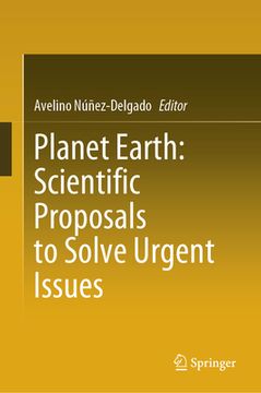 portada Planet Earth: Scientific Proposals to Solve Urgent Issues (in English)