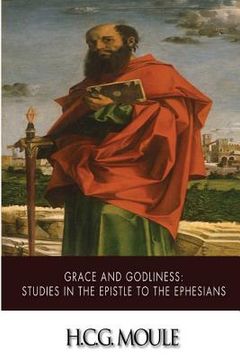 portada Grace and Godliness: Studies in the Epistle to the Ephesians (en Inglés)