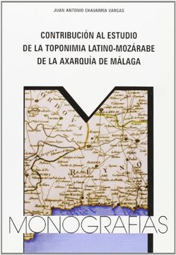 portada Contribución al estudio de la toponimia latino-mozárabe de la axarquía de Málaga