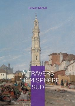 portada À travers l'hémisphère sud: Vol. I