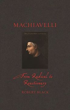 portada Machiavelli: From Radical to Reactionary (Renaissance Lives) 