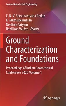 portada Ground Characterization and Foundations: Proceedings of Indian Geotechnical Conference 2020 Volume 1 (en Inglés)