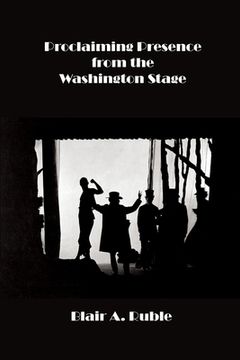 portada Proclaiming Presence from the Washington Stage (en Inglés)