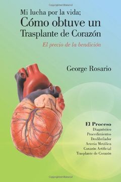 portada Mi Lucha por la Vida; Como Obtuve un Trasplante de Corazon: El Precio de la Bendicion (in Spanish)