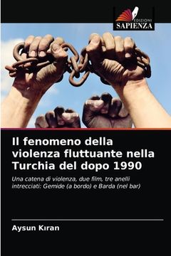 portada Il fenomeno della violenza fluttuante nella Turchia del dopo 1990 (in Italian)