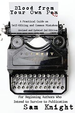 portada Blood From Your own Pen: A Practical Guide on Self-Editing and Common Mistakes for Beginning Authors who Intend to Survive to Publication 