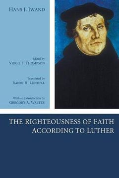 portada The Righteousness of Faith According to Luther 