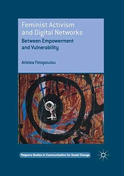 portada Feminist Activism and Digital Networks: Between Empowerment and Vulnerability (Palgrave Studies in Communication for Social Change) (in English)