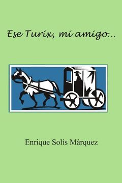 portada Ese Turix, mi Amigo. (in Spanish)