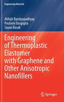 portada Engineering of Thermoplastic Elastomer with Graphene and Other Anisotropic Nanofillers (in English)