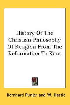 portada history of the christian philosophy of religion from the reformation to kant (en Inglés)