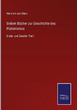 portada Sieben Bücher zur Geschichte des Platonismus: Erster und Zweiter Theil (in German)
