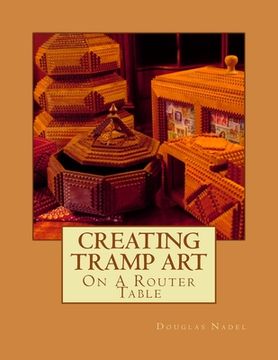 portada Creating Tramp Art on a Router Table (en Inglés)