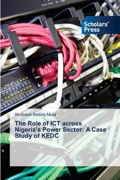 portada The Role of ICT across Nigeria's Power Sector: A Case Study of KEDC (en Inglés)