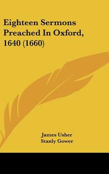 portada eighteen sermons preached in oxford, 1640 (1660) (in English)