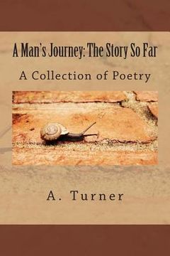 portada A Man's Journey: The Story So Far: A Collection of Poetry (in English)