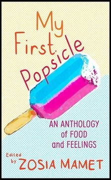 portada My First Popsicle: An Anthology of Food and Feelings (in English)